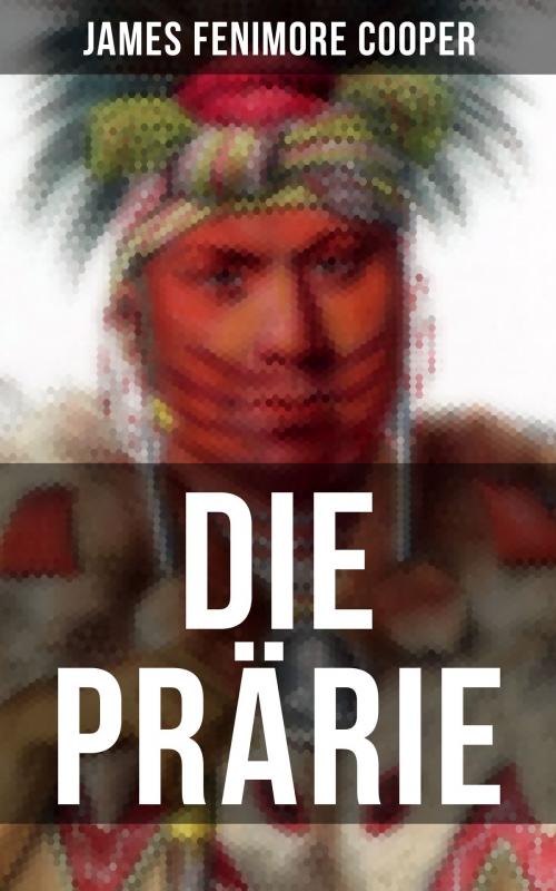 Cover of the book Die Prärie by James Fenimore Cooper, Musaicum Books