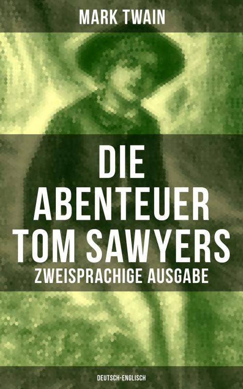 Cover of the book Die Abenteuer Tom Sawyers (Zweisprachige Ausgabe: Deutsch-Englisch) by Mark Twain, Musaicum Books