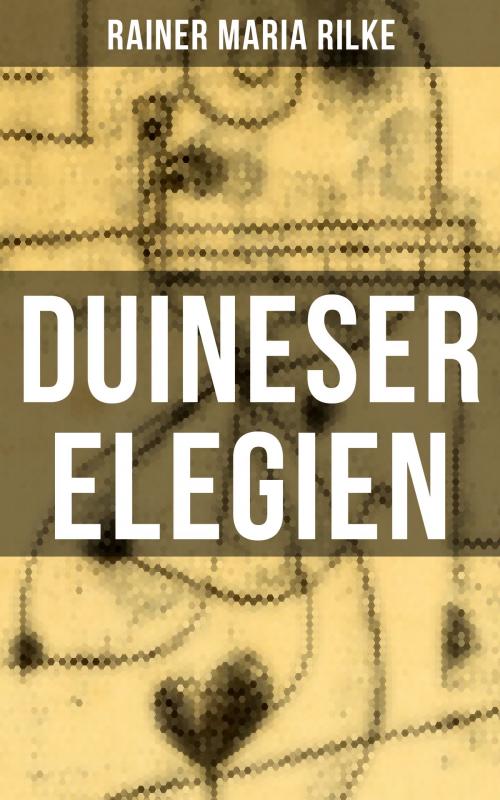 Cover of the book Duineser Elegien by Rainer Maria Rilke, Musaicum Books