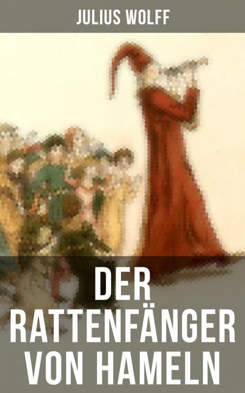 Cover of the book Der Rattenfänger von Hameln by Julius Wolff, Musaicum Books