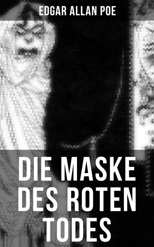 Cover of the book Die Maske des roten Todes: Horror-Krimi by Edgar Allan Poe, Musaicum Books