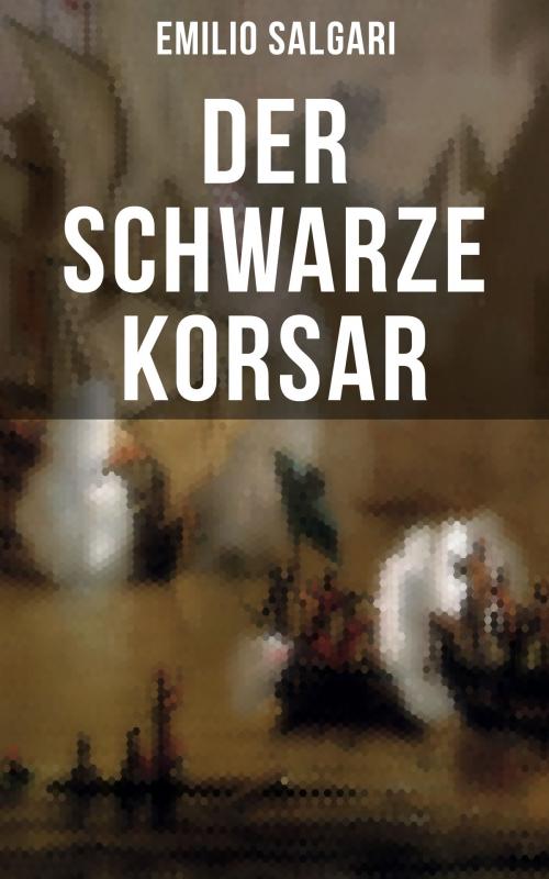 Cover of the book Der schwarze Korsar by Emilio Salgari, Musaicum Books