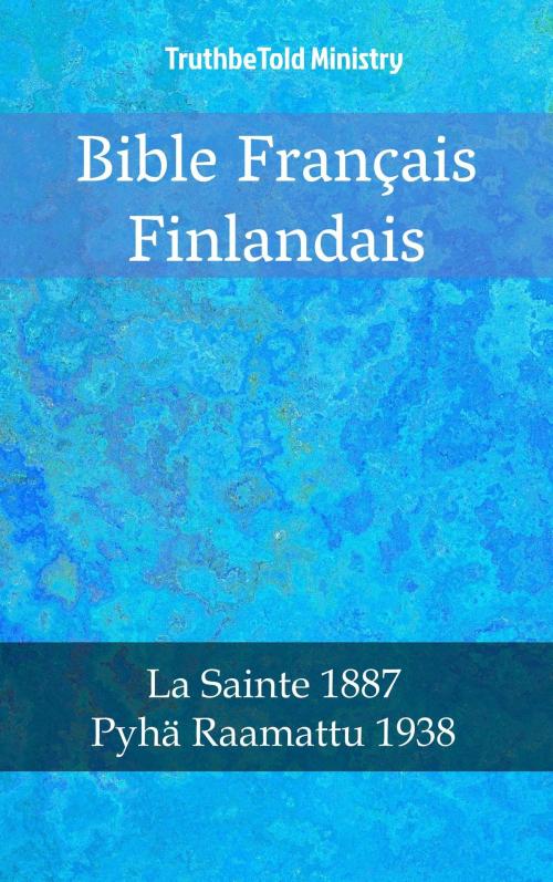 Cover of the book Bible Français Finlandais by TruthBeTold Ministry, PublishDrive