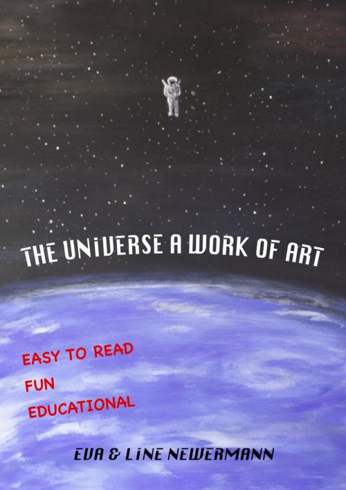 Cover of the book The Universe a Work of Art by Eva Newermann, Line Newermann, Horse Reader