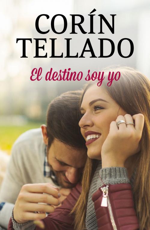 Cover of the book El destino soy yo by Corín Tellado, Grupo Planeta