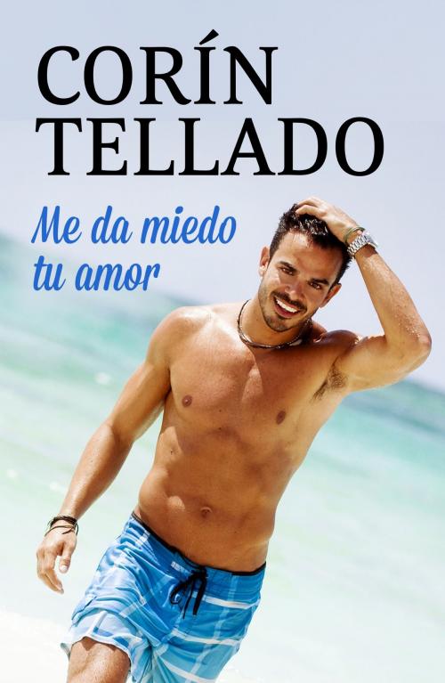 Cover of the book Me da miedo tu amor by Corín Tellado, Grupo Planeta