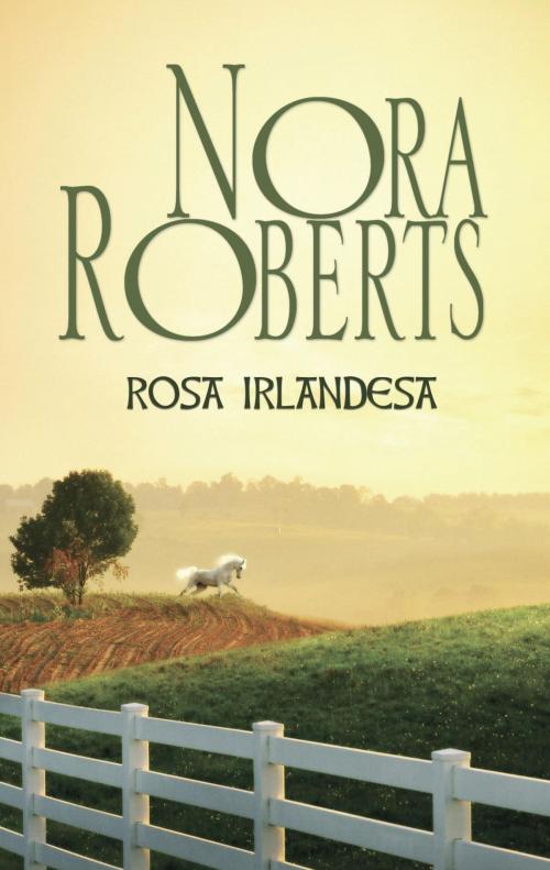 Cover of the book Rosa irlandesa by Nora Roberts, Harlequin, una división de HarperCollins Ibérica, S.A.
