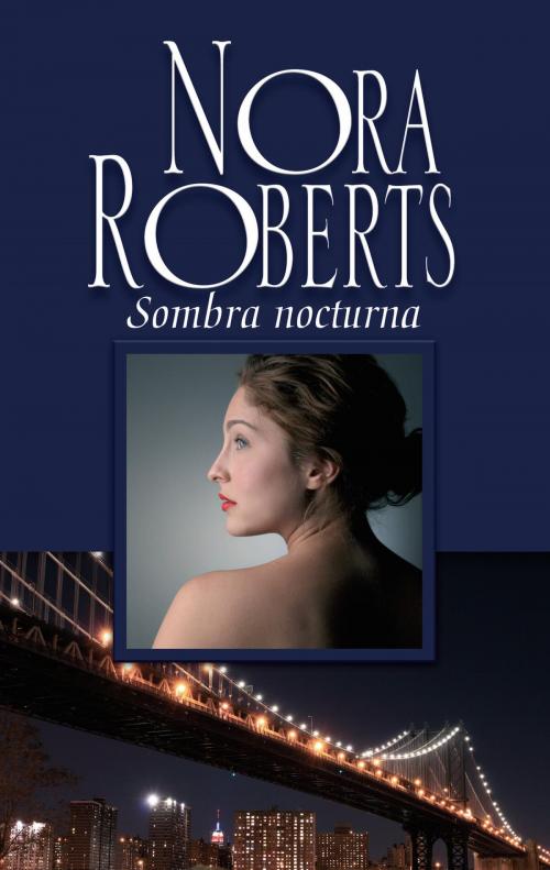 Cover of the book Sombra nocturna by Nora Roberts, Harlequin, una división de HarperCollins Ibérica, S.A.