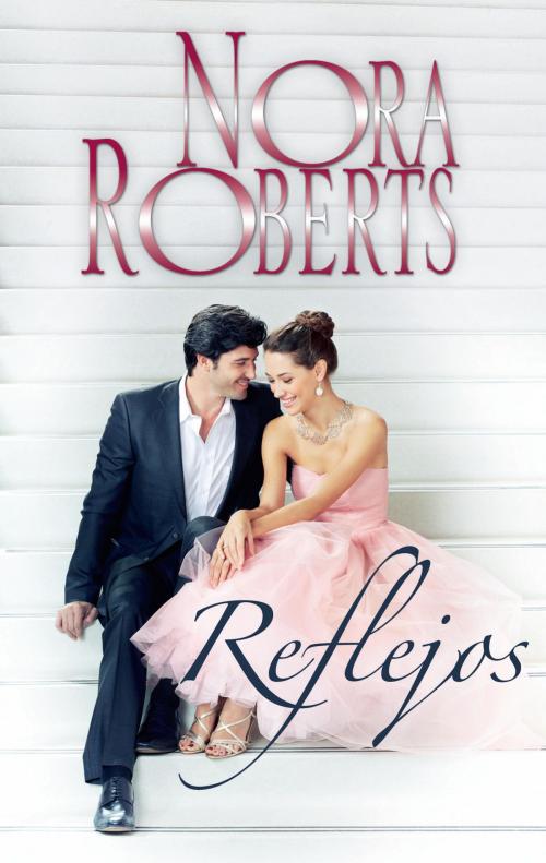 Cover of the book Reflejos by Nora Roberts, Harlequin, una división de HarperCollins Ibérica, S.A.