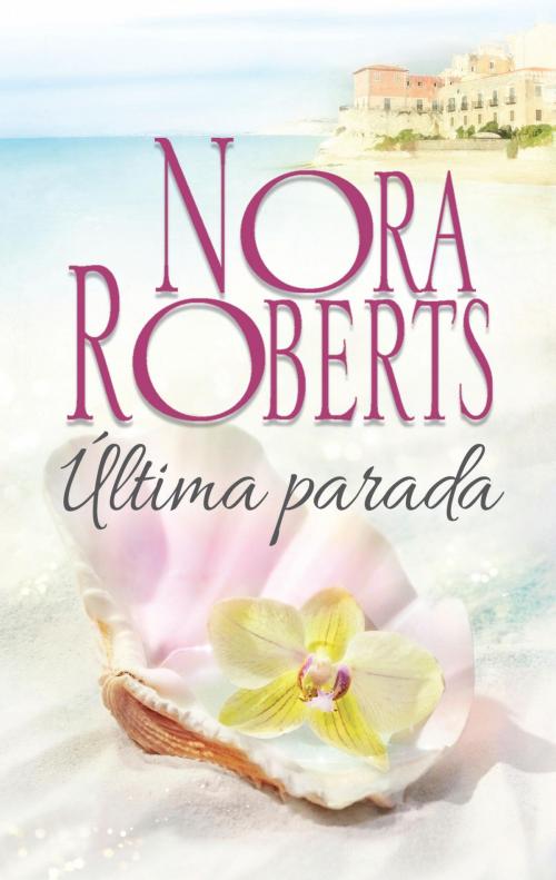 Cover of the book Última parada by Nora Roberts, Harlequin, una división de HarperCollins Ibérica, S.A.