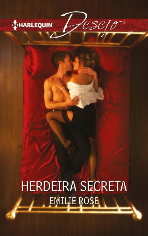 Cover of the book Herdeira secreta by Emilie Rose, Harlequin, uma divisão de HarperCollins Ibérica, S.A.