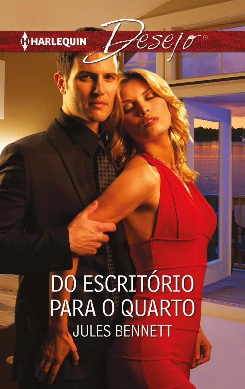 Cover of the book Do escritório para o quarto by Jules Bennett, Harlequin, uma divisão de HarperCollins Ibérica, S.A.
