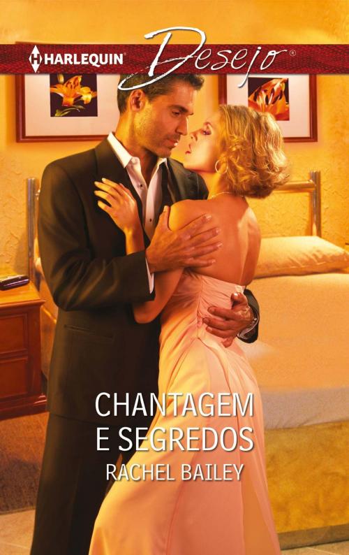 Cover of the book Chantagem e segredos by Rachel Bailey, Harlequin, uma divisão de HarperCollins Ibérica, S.A.