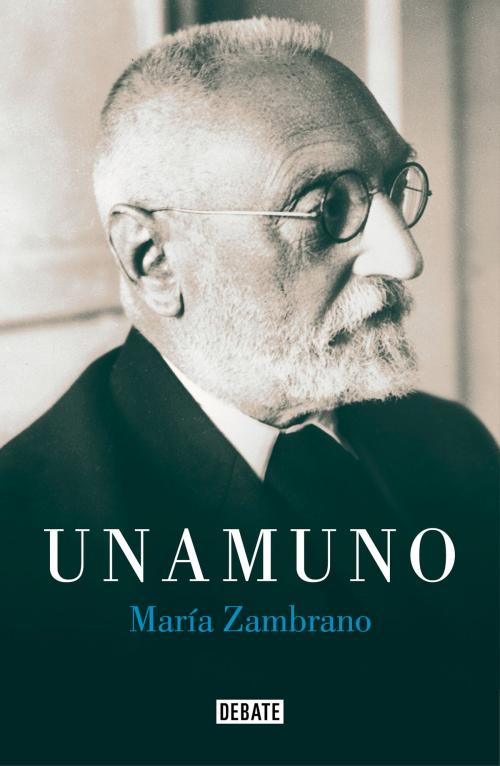 Cover of the book Unamuno by María Zambrano, Penguin Random House Grupo Editorial España