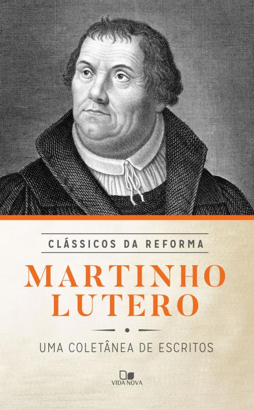 Cover of the book Martinho Lutero by Martinho Lutero, Vida Nova