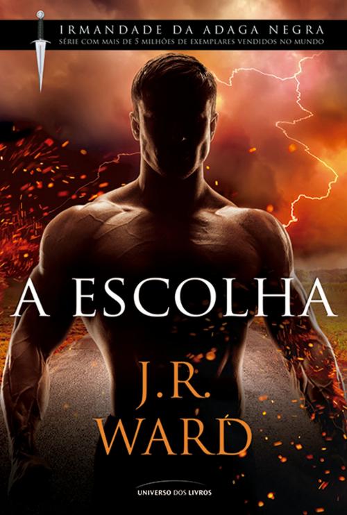 Cover of the book A Escolha by J. R. Ward, Universo dos Livros