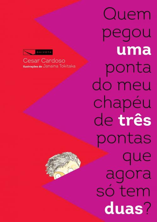 Cover of the book Quem pegou uma ponta do meu chapéu de três pontas que agora só tem duas? by Cesar Cardoso, Janaina Tokitaka (ilustradora), Biruta