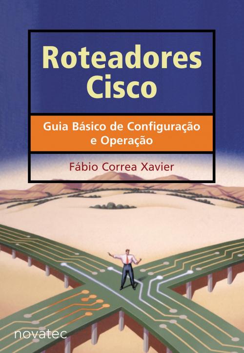 Cover of the book Roteadores Cisco by Fábio Correa Xavier, Novatec Editora