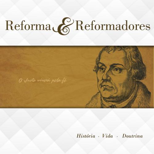 Cover of the book Reforma e Reformadores by , Editora Cristã Evangélica
