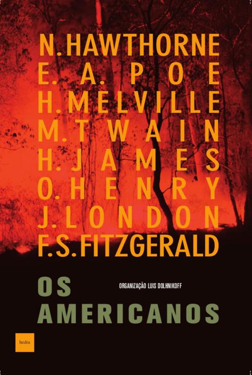 Cover of the book Os Americanos by Nathaniel Hawthorne, Edgar Allan Poe, Herman Melville, Mark Twain, Henry James, O. Henry, Jack London, Francis Fitzgerald, Hedra