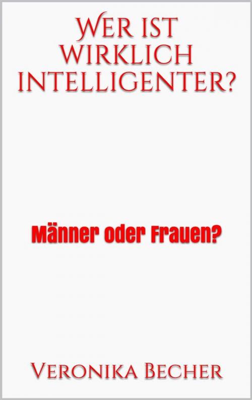 Cover of the book Wer ist wirklich intelligenter? by Veronika Becher, Markus Mann