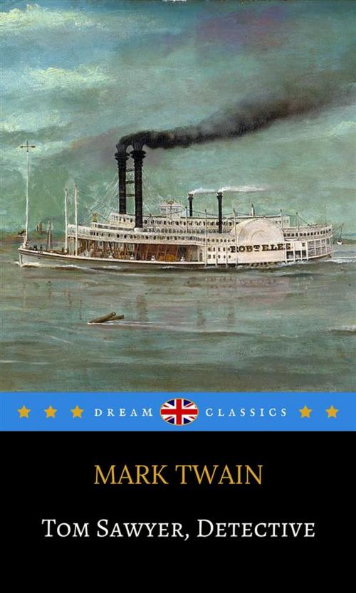 Cover of the book Tom Sawyer, Detective (Dream Classics) by Mark twain, Dream Classics, Adrien Devret