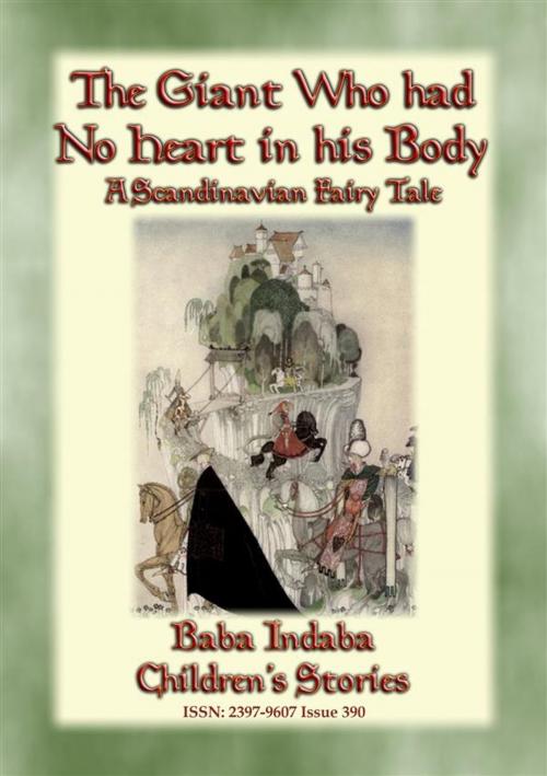Cover of the book THE GIANT WHO HAD NO HEART IN HIS BODY - A Scandinavian Fairy Tale by Anon E. Mouse, Abela Publishing
