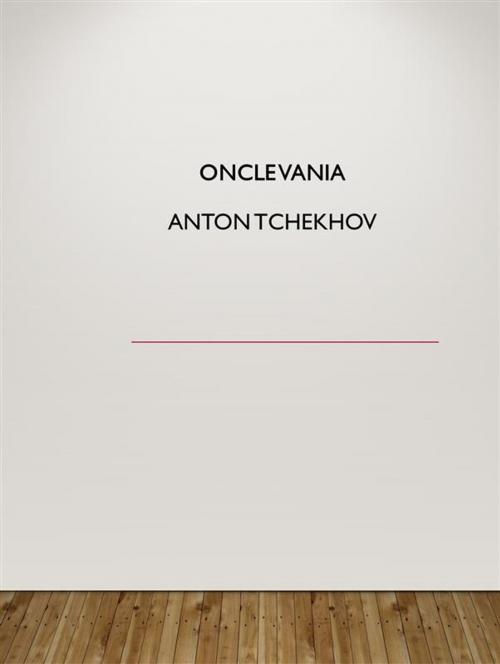 Cover of the book Oncle Vania by Anton Tchekhov, Augusto Baldassari