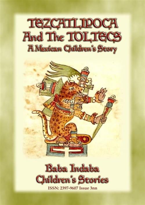 Cover of the book TEZCATLIPOCA AND THE TOLTECS - A Toltec Legend from Ancient Anahuac by Anon E. Mouse, Abela Publishing