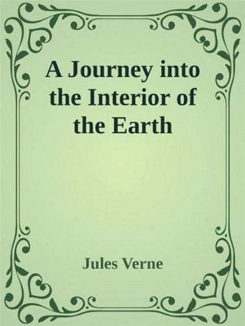 Cover of the book A Journey into the Interior of the Earth by Jules Verne, anna ruggieri
