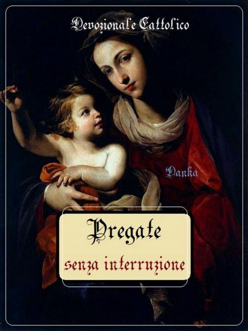 Cover of the book Pregate senza interruzione by Devozionale Cattolico, Publisher s19595