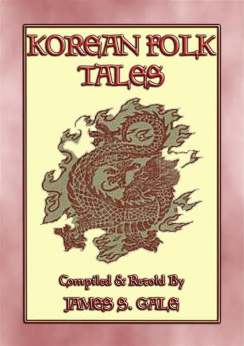 Cover of the book KOREAN FOLK TALES - 53 stories from the Korean Penninsula by Anon E. Mouse, Compiled by Im Bang, Translated and Retold by J S Gale, Abela Publishing