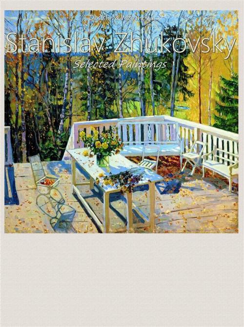 Cover of the book Stanislav Zhukovsky: Selected Paintings by Desislava Marinova, Publisher s13381