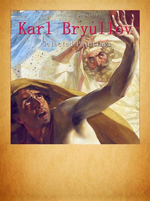 Cover of the book Karl Bryullov: Selected Paintings by Sevdalina Georgieva, Publisher s22302