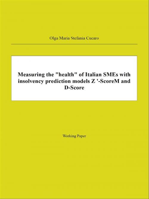 Cover of the book Measuring the "health" of Italian SMEs with insolvency prediction models Z '-ScoreM and D-Score by Olga Maria Stefania Cucaro, ResearchFreelance