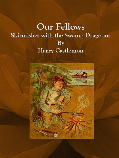 Cover of the book Our Fellows by Harry Castlemon, Harry Castlemon