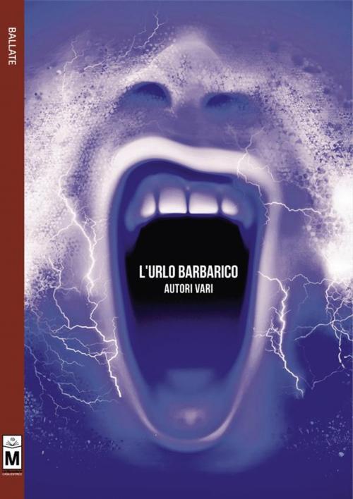 Cover of the book L'urlo barbarico by Autori vari, Le Mezzelane Casa Editrice