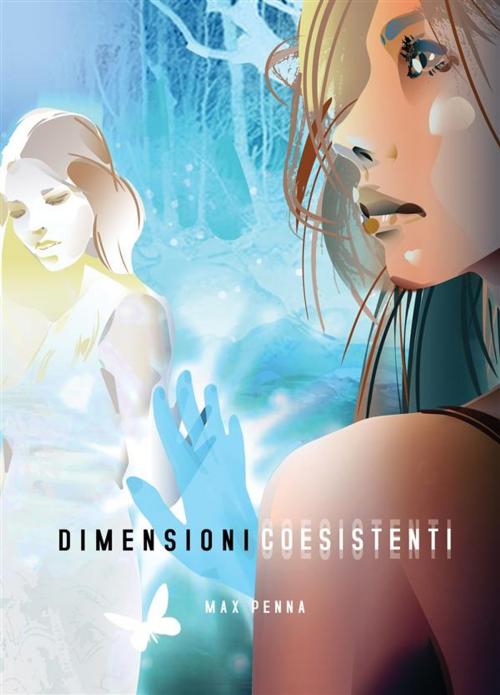 Cover of the book Dimensioni Coesistenti by Max Penna, Max Penna