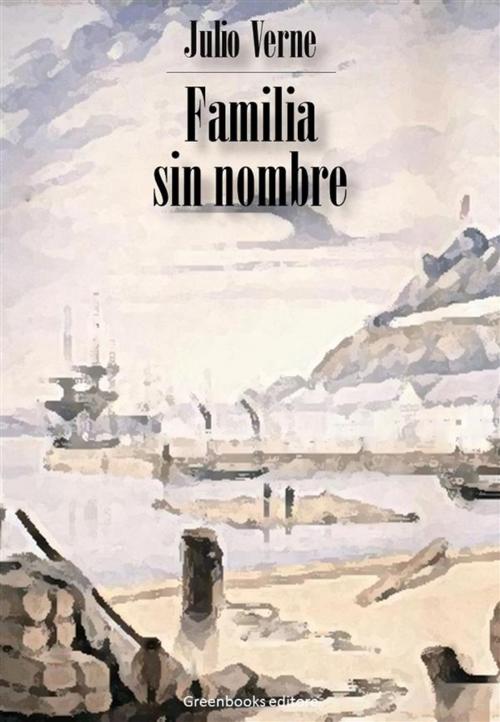 Cover of the book Familia sin nombre by Julio Verne, Greenbooks Editore