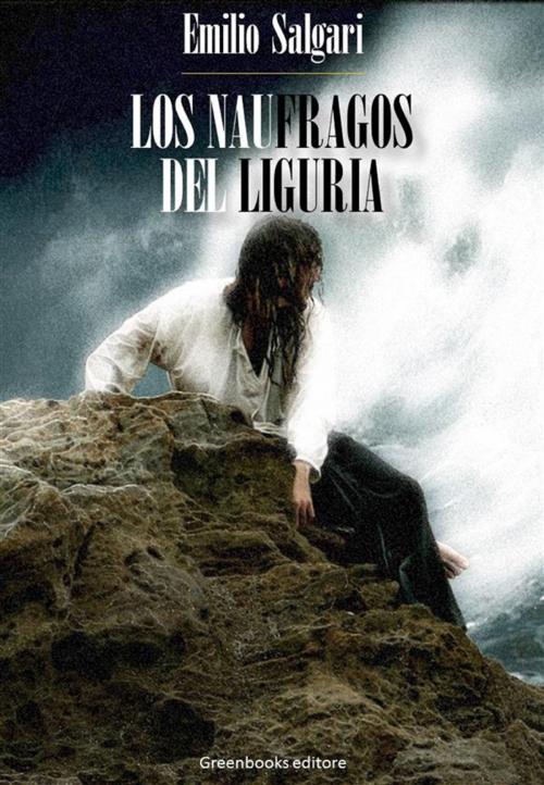 Cover of the book Los naufragos del Liguria by Emilio Salgari, Greenbooks Editore