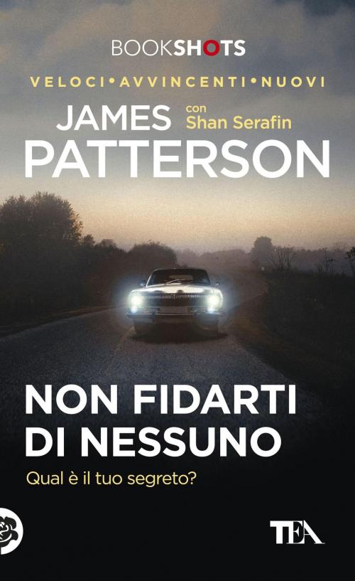 Cover of the book Non fidarti di nessuno by James Patterson, Shan Serafin, Tea