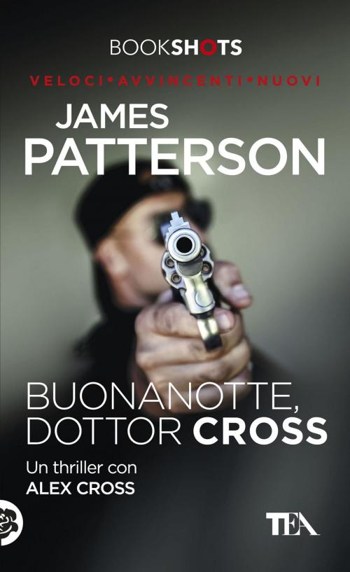 Cover of the book Buonanotte, dottor Cross by James Patterson, Tea