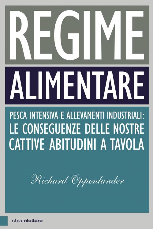 Cover of the book Regime alimentare by Richard Oppenlander, Chiarelettere