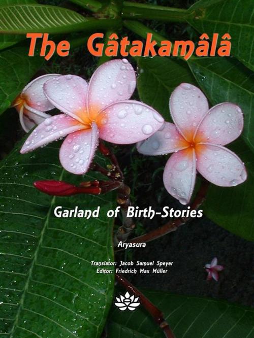 Cover of the book The Gâtakamâlâ by Aryasura, Classic eBooks