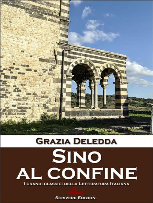 Cover of the book Sino al confine by Grazia Deledda, Scrivere