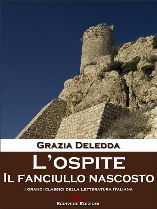 Cover of the book L'ospite - Il fanciullo nascosto by Grazia Deledda, Scrivere