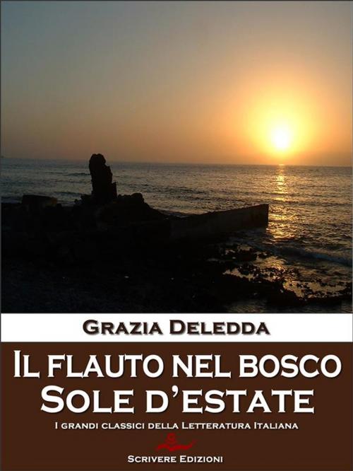 Cover of the book Il flauto nel bosco - Sole d'Estate by Grazia Deledda, Scrivere