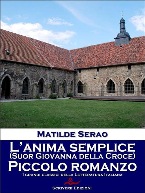 Cover of the book L'anima semplice - Piccolo romanzo by Matilde Serao, Scrivere