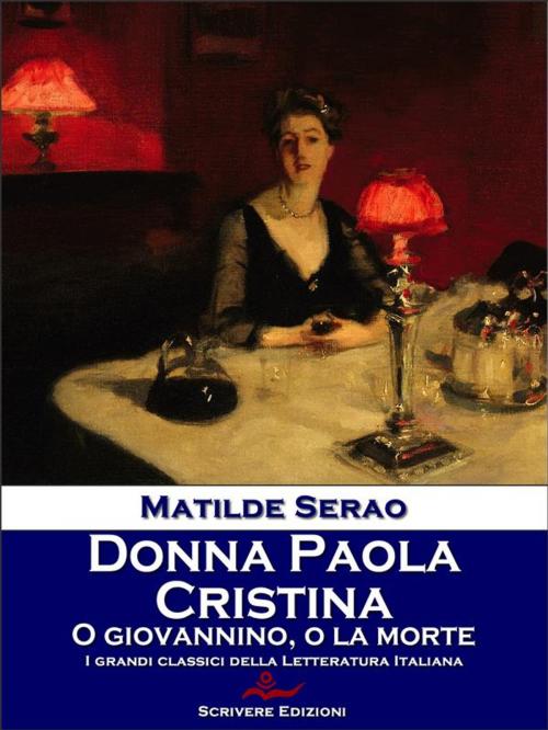 Cover of the book Donna Paola - Cristina - O Giovannino, o la morte by Matilde Serao, Scrivere