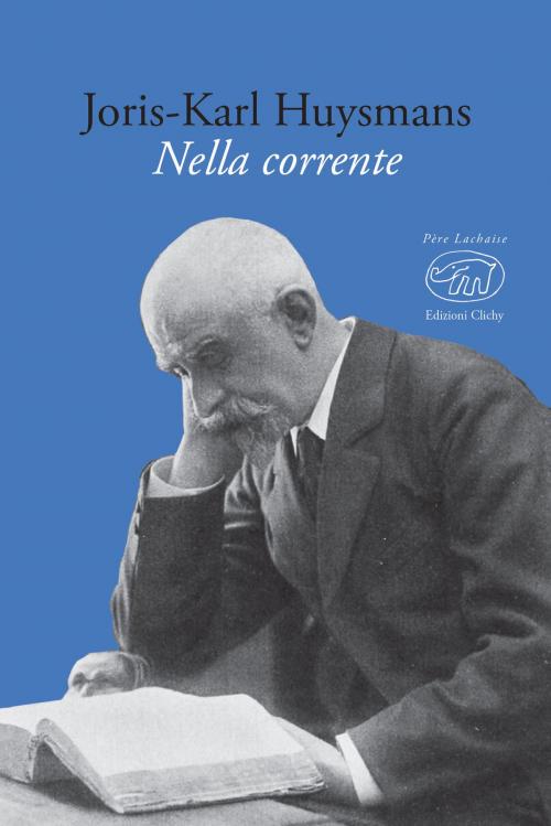 Cover of the book Nella corrente by Joris Karl Huysmans, Edizioni Clichy